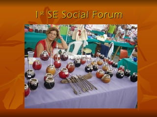 1 st  SE Social Forum 
