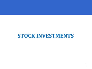 11
STOCK INVESTMENTS
 