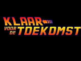 Klaar voor de toekomst | PPT