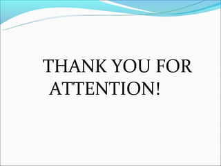 THANK YOU FOR
 ATTENTION!
 