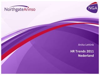 HR Trends 2011
Nederland
Anita Lettink
 