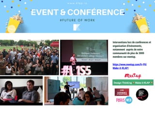 32
Interventions lors de conférences et
organisation d’événements,
notamment auprès de notre
communauté de plus de 3000
membres sur meetup.
https://www.meetup.com/fr-FR/
Make-it-KLAP/
 