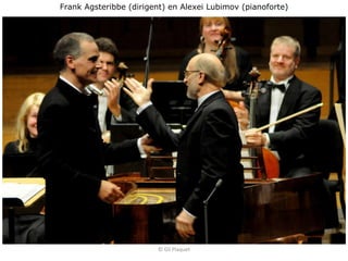 © Gil Plaquet Frank Agsteribbe (dirigent) en Alexei Lubimov (pianoforte) 
