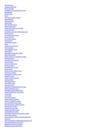 Akiza Seminer
okçuluk kursu fiyatı
Akiza Yayıncılık
iş sağlığı ve iş güvenliği kursu fiyatı
Akiza Games
smmm kursu
Akiza
izmir dans kursları fiyatları
Akiza Akademi
istanbul kurslar
Akiza Eğitim
bilgi teknolojisi kursu
Akiza Danışmanlık
endüstriyel tasarım kursu fiyatı
Akiza Konferans
konaklama ve turizm işletmeciliği kurs
Akiza Seminer
cnc programlama kursu
Akiza Yayıncılık
izmir rusça kursları
Akiza Games
mühendislik kursları
Akiza
orhan ölmez saz kursu
Akiza Akademi
noya bilgisayar kursu
Akiza Eğitim
bilge adam muhasebe kursları
Akiza Danışmanlık
iletişim tasarımı ve yönetimi kursları
Akiza Konferans
oryantal kursu bakırköy
Akiza Seminer
orpheus müzik kursu
Akiza Yayıncılık
ankarada kpds kursları
Akiza Games
british council ingilizce kursu
ielts kursu istanbul
hızlandırılmış ingilizce kursu
flamenko kursu
ankara rusça dil kursları
maliye kursları
ielts hazırlık kursu
web dizayn kursu
bale kursu izmir
biyosistem mühendisliği kursu fiyatı
işletim sistemleri kursu
özel eğitim öğretmenliği kursu
sıcaklık kalibrasyon  kursu fiyatı
rusça kursu
seo kursları
ney kursu istanbul
piyano kursları istanbul
mersin üniversitesi kursları
gazi üniversitesi kursu fiyatı
satış gücü(grubu) yönetimi kursu
binicilik kursu ankara
ukraynaca kursu fiyatı
analitik geometri kursları
amerikadaki dil kursları
zonguldak karaelmas üniversitesi kursları
kpss kursları ankara
gemi makineleri işletme mühendisliği kursu
tuba kurs
imds (uluslararası malzeme bilgi sistemi) kurs
ileri satış teknikleri  kursu fiyatı
bilgisayar kursu sınav soruları
bilgisayar programcılığı kursu
 