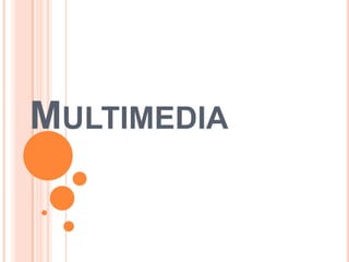 Multimedia 