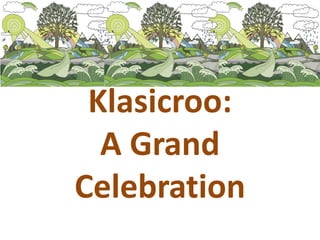 Klasicroo: A Grand Celebration 