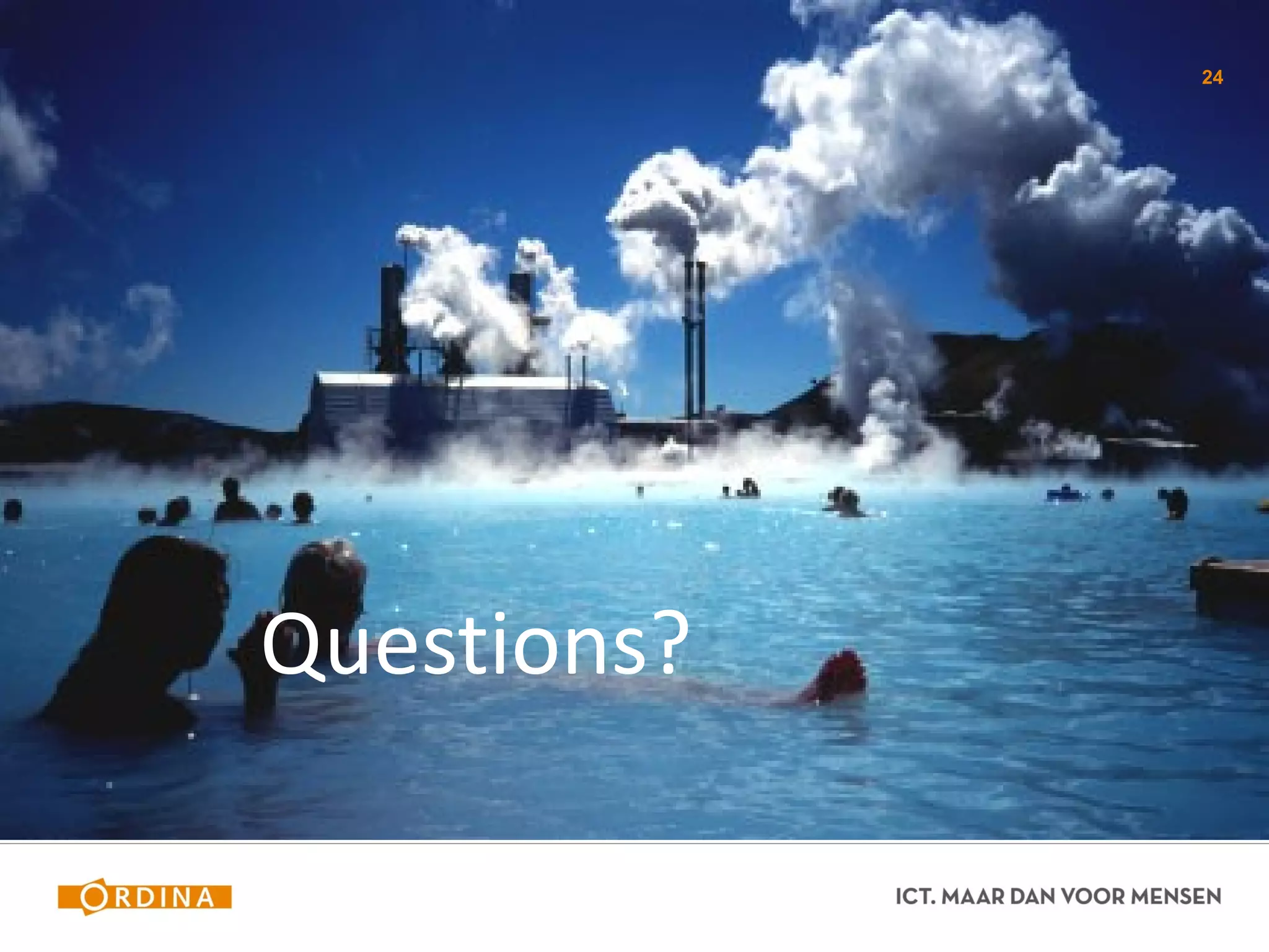 24 
www.ordina.nl 
Questions?  