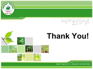 L/O/G/O
SMP FAKULTY: CHANGE TO BETTER
Thank You!
 