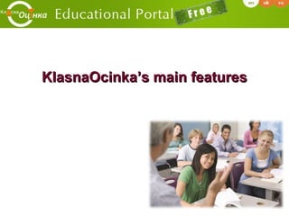KlasnaOcinka’s main featuresKlasnaOcinka’s main features
 