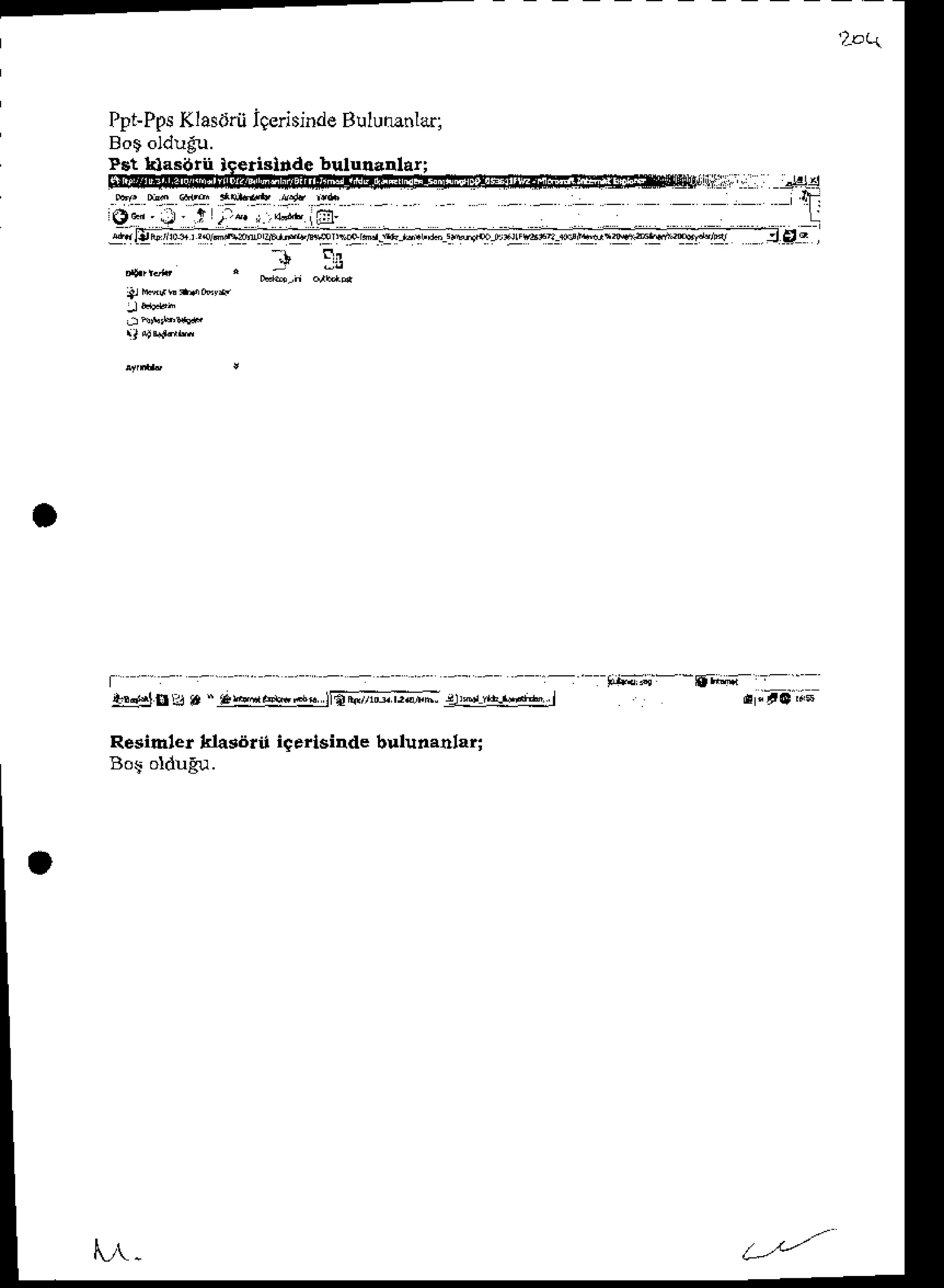 PprPps
Klasoru
ieerisinde
B!luna!l&:
P.t ba.drii tgerkbde bulu@Dlar;
I
aoal
|
- '
!ii-$--c-"'- -- '
$+JoJ,".-*-" ;b_-;;;- - -'"j_ ' 8.4;;
Resi&ler,rlasttd ieerlsiade bnlunanlar;
Itt -
 