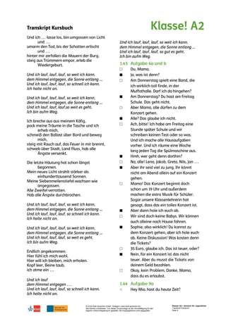 Transkript Kursbuch
© Ernst Klett Sprachen GmbH, Stuttgart | www.klett-sprachen.de |
Alle Rechte vorbehalten. Von dieser Druckvorlage ist die Vervielfältigung für den
eigenen Unterrichtsgebrauch gestattet. Die Kopiergebühren sind abgegolten.
Klasse! A2 – Deutsch für Jugendliche
Transkript Kursbuch
Seite 9
□
■
□
■
□
■
□
■
□
■
□
■
□
■
□
■
□
○
 