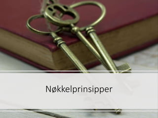 Nøkkelprinsipper
 