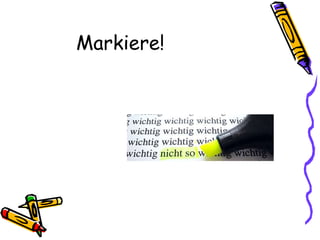 Markiere!