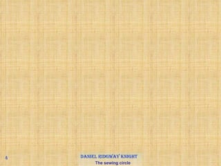 4 Daniel Ridgway Knight   The sewing circle 