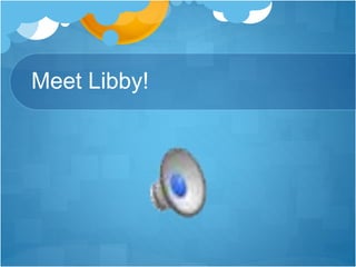 Meet Libby!
 