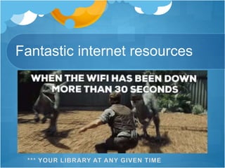 Fantastic internet resources
 