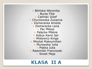  Bilińska Weronika
 Buras Filip
 Caliński Józef
 Chyczewska Zuzanna
 Domeracka Amelia
 Domeracka Lena
 Fac Miłosz
 Falęcka Milena
 Kobus Karol Jan
 Mistewicz Kinga
 Misztal Maksymilian
 Murawska Julia
 Piętka Julia
 Radomski Franciszek
 Siwek Maja
 