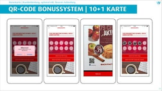 11
Bonuskarte | Kundenbindung, optional inkl. Beacon-Anbindung
QR-CODE BONUSSYSTEM | 10+1 KARTE
 