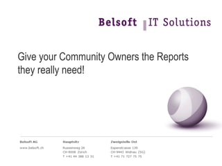 Give your Community Owners the Reports
they really need!
 