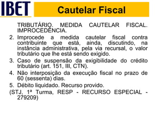 Cautelar Fiscal TRIBUTÁRIO. MEDIDA CAUTELAR FISCAL. IMPROCEDÊNCIA.  Improcede a medida cautelar fiscal contra contribuinte que está, ainda, discutindo, na instância administrativa, pela via recursal, o valor tributário que lhe está sendo exigido.  Caso de suspensão da exigibilidade do crédito tributário (art. 151, III, CTN).  Não interposição da execução fiscal no prazo de 60 (sessenta) dias. Débito liquidado. Recurso provido. (STJ, 1ª Turma, RESP - RECURSO ESPECIAL - 279209)  Cautelar Fiscal 