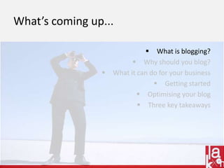 What’s coming up...What is blogging?