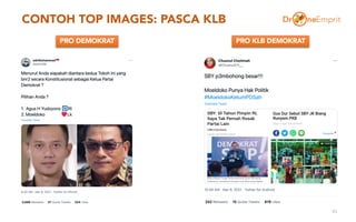 CONTOH TOP IMAGES: PASCA KLB
43
PRO DEMOKRAT PRO KLB DEMOKRAT
 