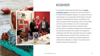 KOSHER
An independent, global quality standard known as kosher
certification agency is becoming more and more common in
th...