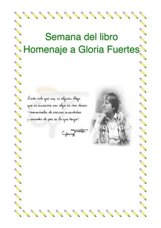  
	
  
	
  
	
  
	
  
	
  
	
  
	
  
	
  
	
  
	
  
	
  
	
  
	
  
	
  
	
  
Semana del libro
Homenaje a Gloria Fuertes
 