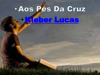 •Kleber Lucas 
 