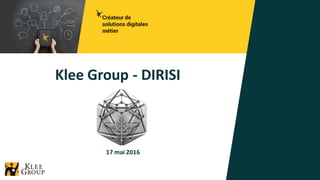 Klee Group - DIRISI
1
17 mai 2016
 