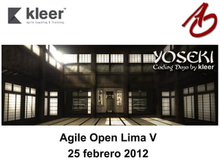 Agile Open Lima V 25 febrero 2012 