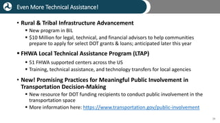 Even More Technical Assistance!
• Rural & Tribal Infrastructure Advancement
 New program in BIL
 $10 Million for legal, ...