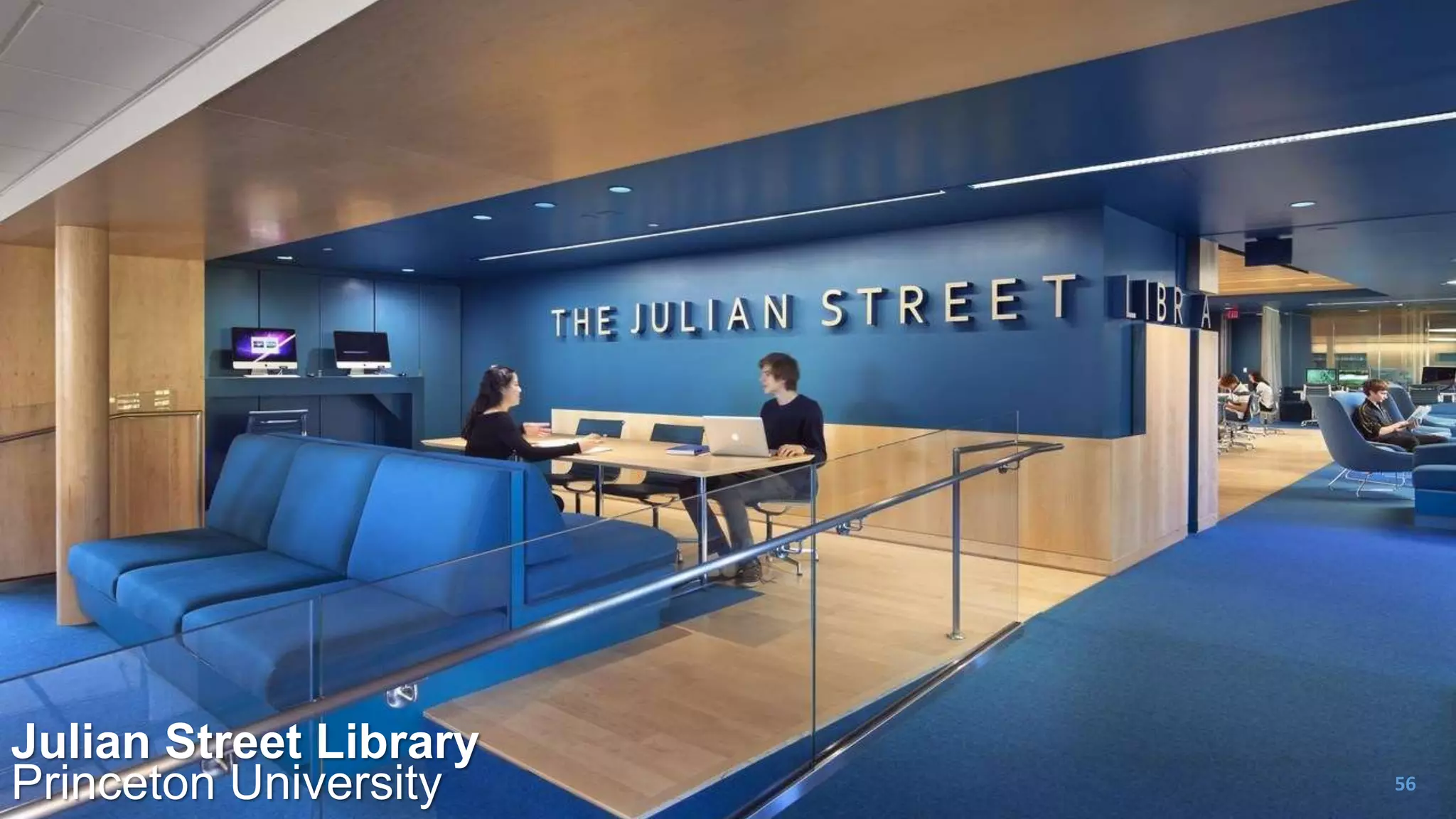 Julian Street Library
Princeton University 56
 