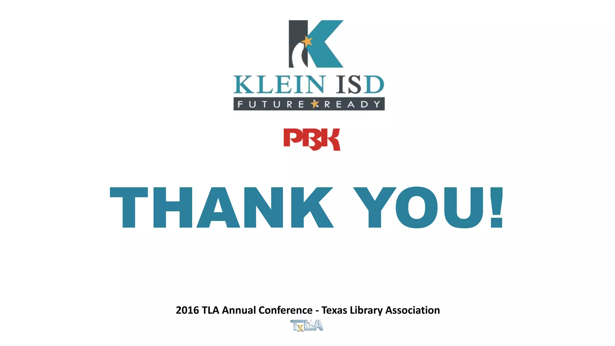 2016 TLA Annual Conference - Texas Library Association
THANK YOU!
61
 