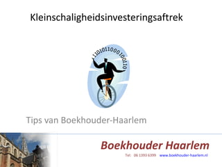 Kleinschaligheidsinvesteringsaftrek Tips van Boekhouder-Haarlem 