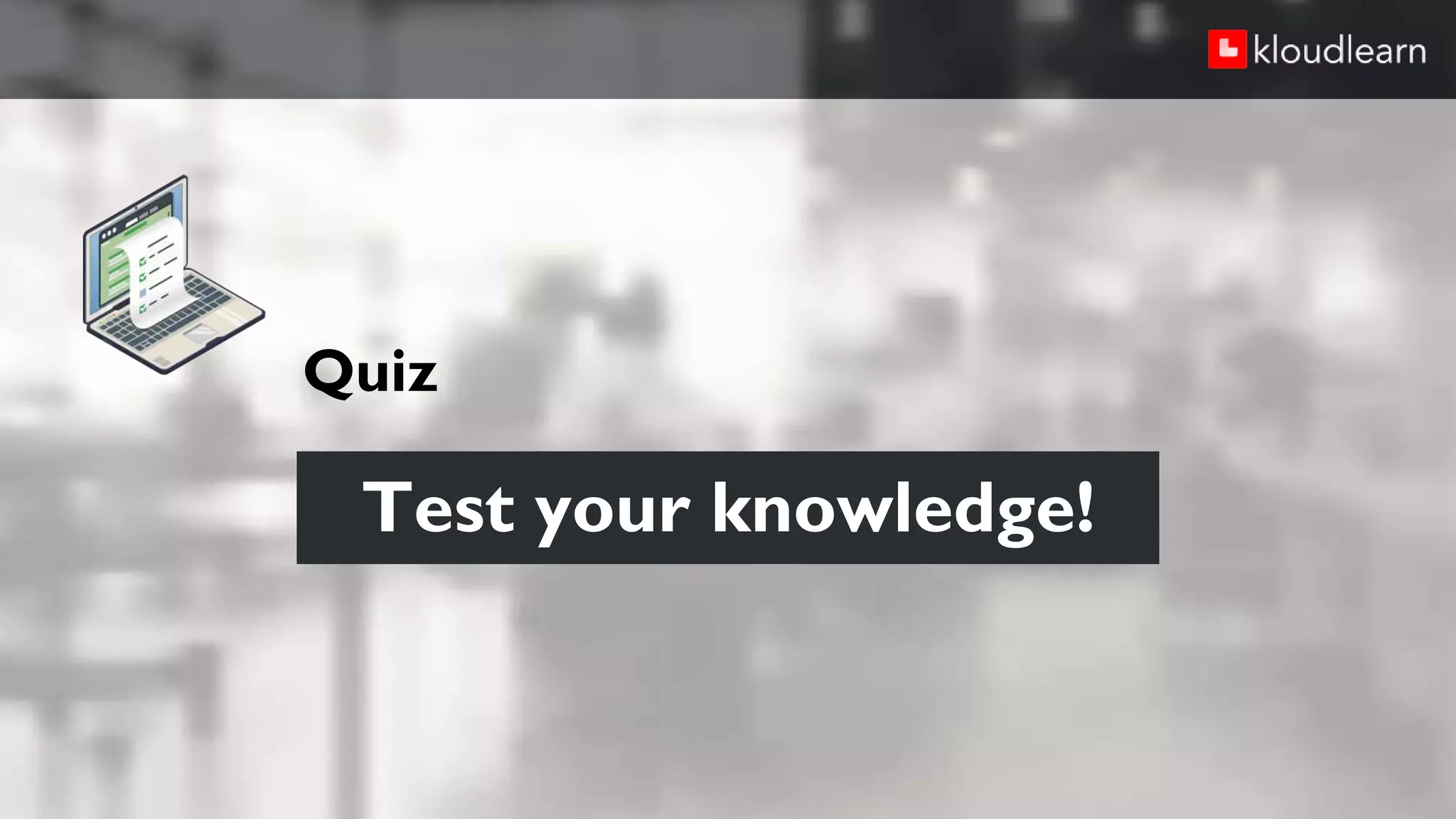 Test your knowledge!
Quiz
 