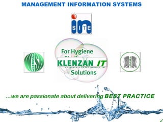MANAGEMENT INFORMATION SYSTEMS ...we are passionate about delivering  BEST PRACTICE 
