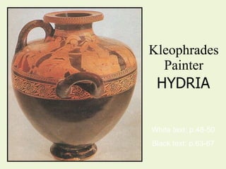 Kleophrades Painter HYDRIA White text: p.48-50 Black text: p.63-67 