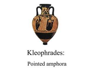 Kleophrades:   Pointed amphora 