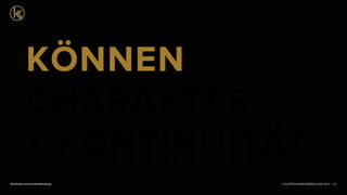 © KLEPPER MARKENBERATUNG 2013 |facebook.com/markenberatung 29
KÖNNEN +
CHARAKTER
x KONTINUITÄT
 