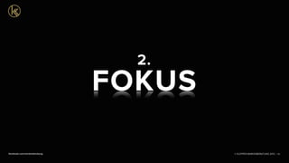 © KLEPPER MARKENBERATUNG 2013 |facebook.com/markenberatung 42
2.
FOKUS
 