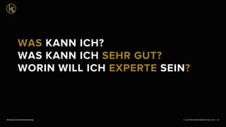 © KLEPPER MARKENBERATUNG 2013 |facebook.com/markenberatung 46
WAS KANN ICH?
WAS KANN ICH SEHR GUT?
WORIN WILL ICH EXPERTE SEIN?
 