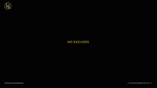 © KLEPPER MARKENBERATUNG 2013 |facebook.com/markenberatung 76
NO EXCUSES
 