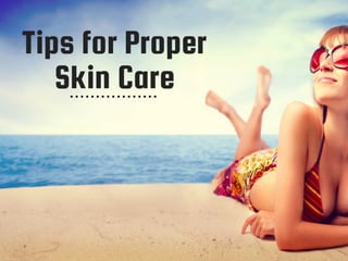 Tips for Proper Skin Care