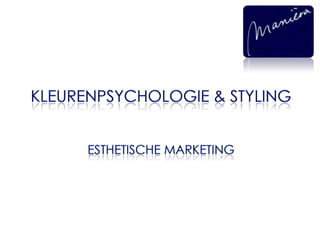 Kleurenpsychologie & Styling Esthetische marketing  