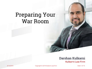 Preparing Your
War Room
Darshan Kulkarni
 