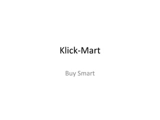 Klick-Mart Buy Smart 