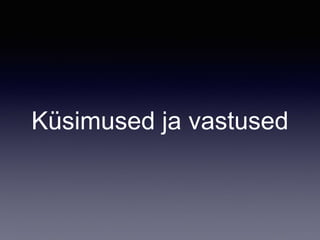 Küsimused ja vastused
 
