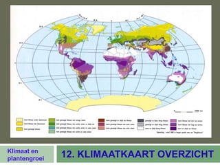 Klimaat en
plantengroei   12. KLIMAATKAART OVERZICHT
 