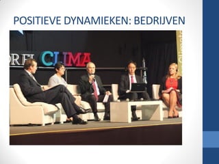 POSITIEVE DYNAMIEKEN: BEDRIJVEN
 